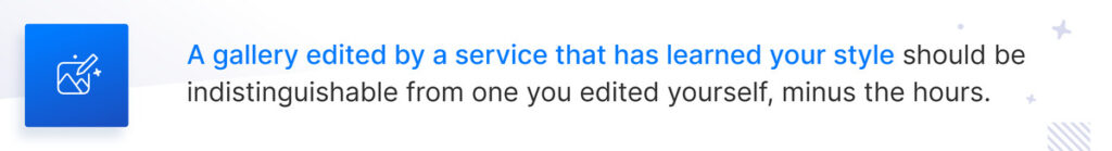 Quote about photo editing services helping wedding photographers maintain a consistent style